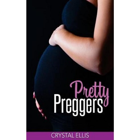 Pretty Preggers Paperback, Createspace Independent Publishing Platform