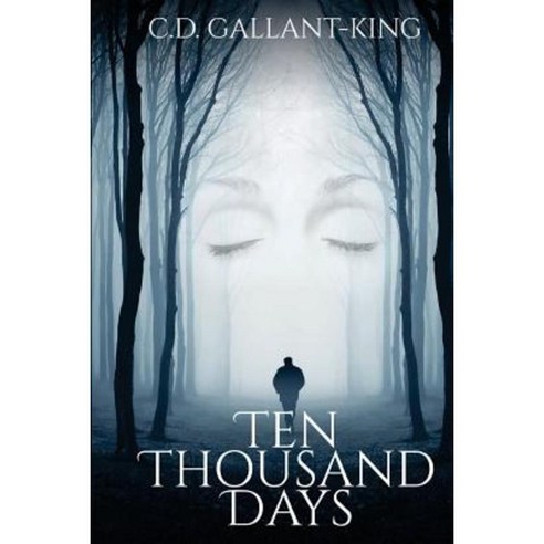 Ten Thousand Days Paperback, Createspace Independent Publishing ...