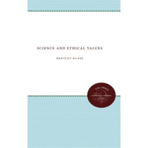 Science and Ethical Values Paperback, University of North Carolina Press