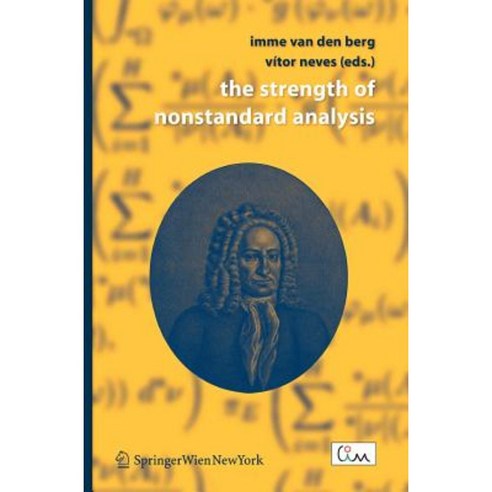 The Strength of Nonstandard Analysis Hardcover, Springer