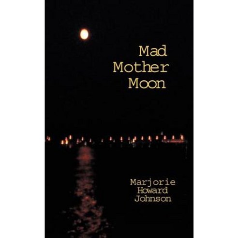 Mad Mother Moon Paperback, Authorhouse