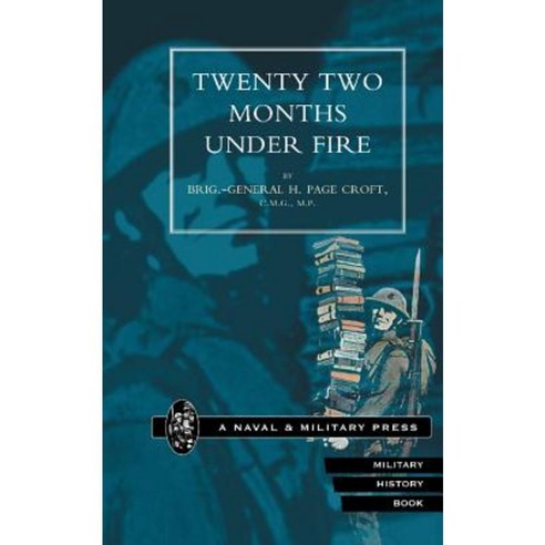 Twenty-Two Months Under Fire Paperback, Naval & Military Press