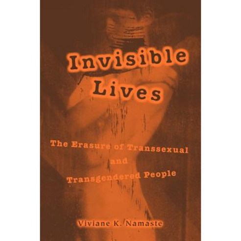 Invisible Lives: The Erasure of Transsexual and Transgendered People Paperback, University of Chicago Press