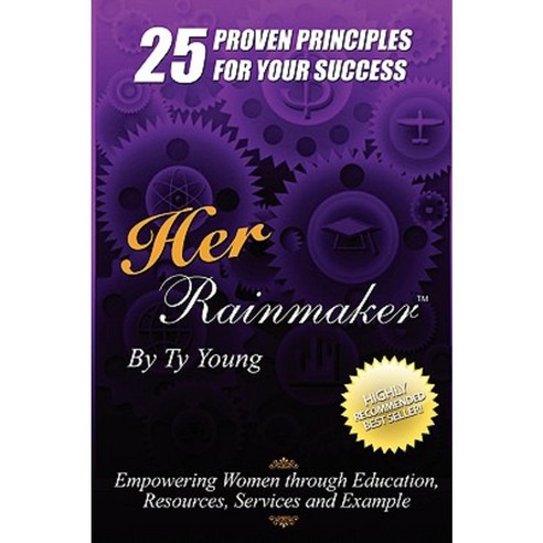 Her Rainmaker 25 Proven Principles for Your Success Paperback, Ty Media Group Publishing/CMI