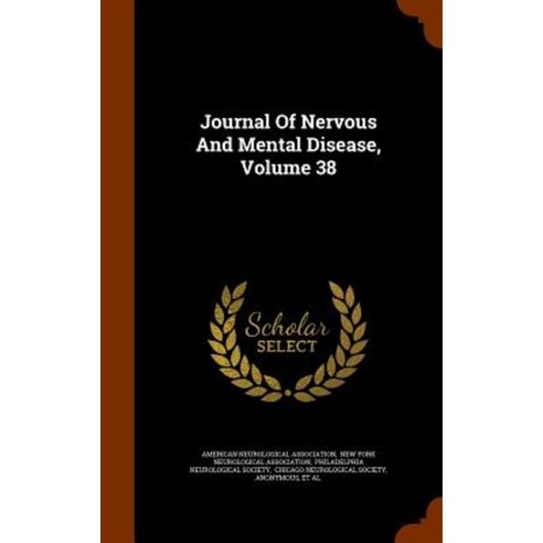 Journal of Nervous and Mental Disease Volume 38 Hardcover, Arkose Press