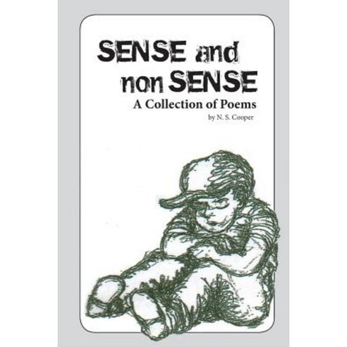 Sense and Nonsense: A Collection of Poems Paperback, Createspace Independent Publishing Platform