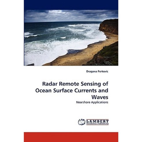 Radar Remote Sensing of Ocean Surface Currents and Waves Paperback, LAP Lambert Academic Publishing
