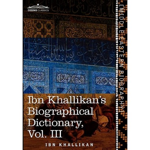 Ibn Khallikan''s Biographical Dictionary Vol. III (in 4 Volumes) Hardcover, Cosimo Classics