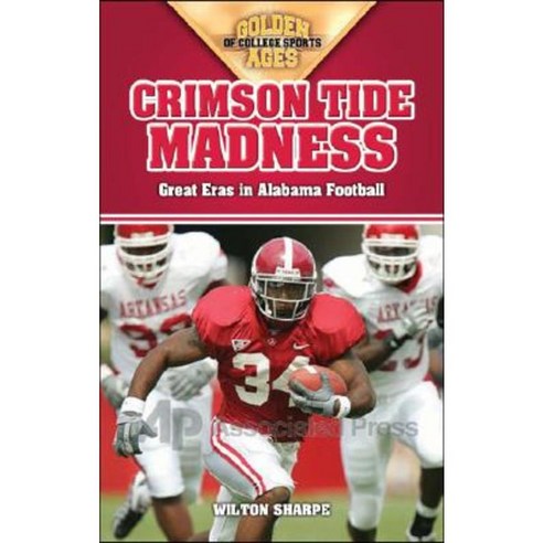 Crimson Tide Madness: Great Eras in Alabama Football Paperback, Cumberland House Publishing