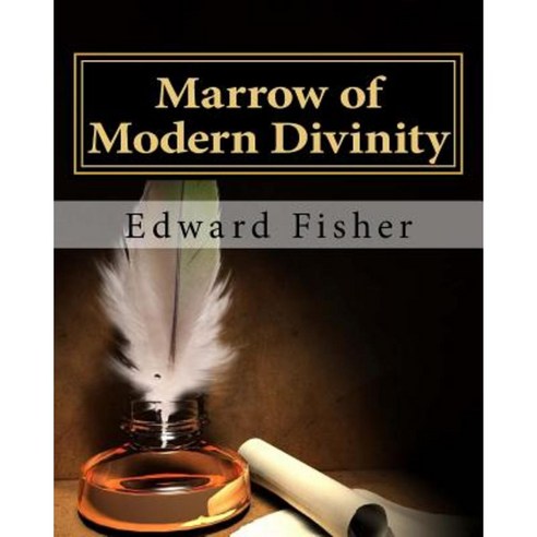 Marrow of Modern Divinity Paperback, Createspace Independent Publishing Platform