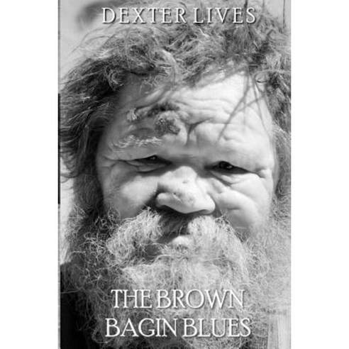 The Brown Bagin Blues: Based on a True Story Paperback, Createspace Independent Publishing Platform