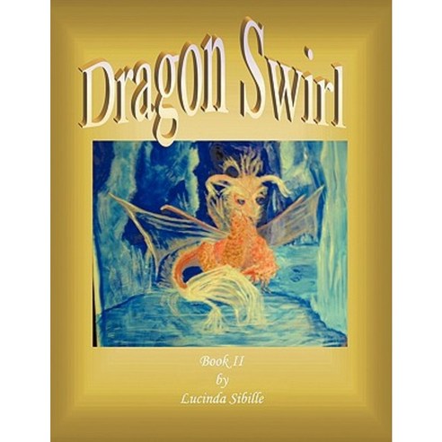 Dragon Swirl: Book II Paperback, Authorhouse