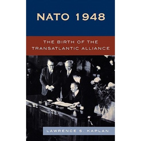NATO 1948: The Birth of the Transatlantic Alliance Hardcover, Rowman & Littlefield Publishers