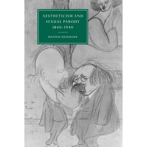 Aestheticism and Sexual Parody 1840 1940 Paperback, Cambridge University Press