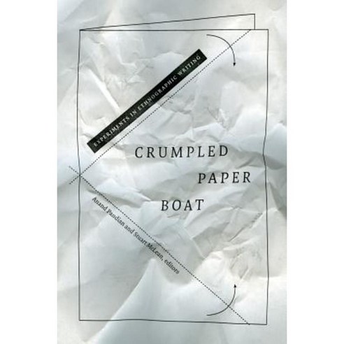 Crumpled Paper Boat: Experiments in Ethnographic Writing Paperback, Duke University Press