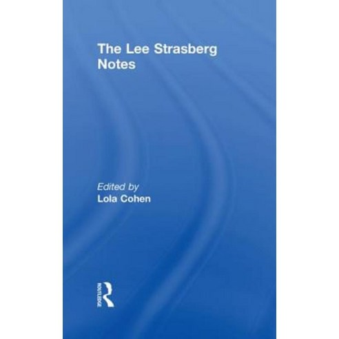 The Lee Strasberg Notes Hardcover, Routledge
