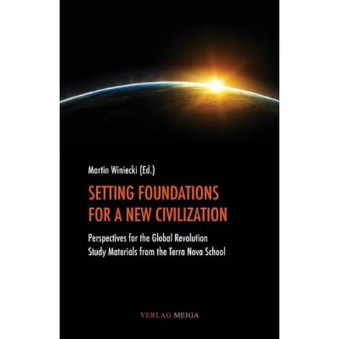 Setting Foundations for a New Civilization Paperback, Verlag Meiga