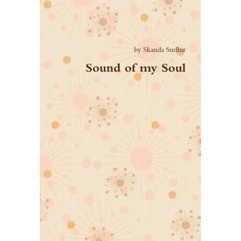 Sound of My Soul Paperback, Lulu.com