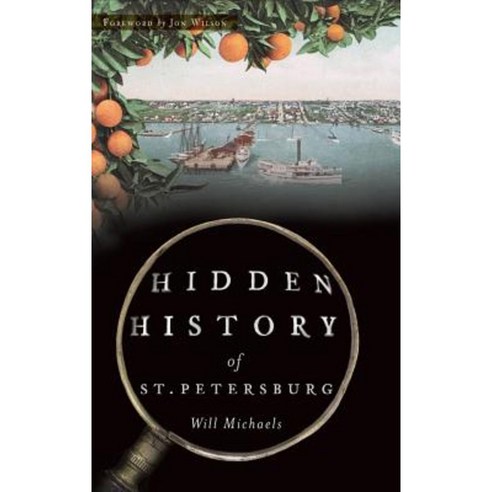 Hidden History of St. Petersburg Hardcover, History Press Library Editions