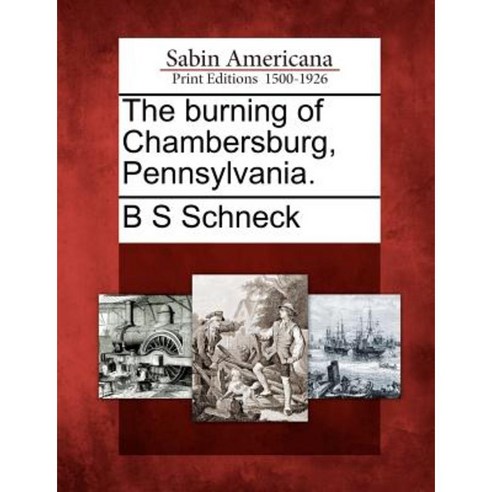 The Burning of Chambersburg Pennsylvania. Paperback, Gale Ecco, Sabin Americana