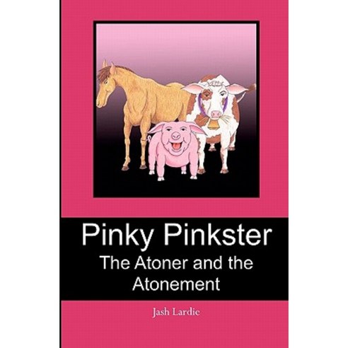 Pinky Pinkster: The Atoner and the Atonement Paperback, Booksurge Publishing