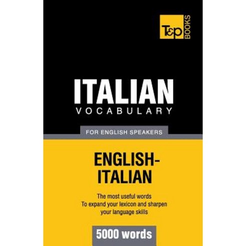 Italian Vocabulary for English Speakers - 5000 Words Paperback, T&p Books