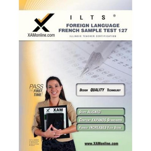 Ilts Foreign Language: French Sample Test 127 Teacher Certification Test Prep Study Guide Paperback, Xamonline.com