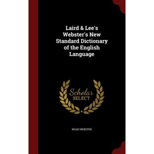 Laird & Lee''s Webster''s New Standard Dictionary of the English ...