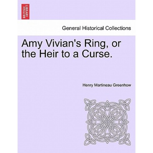 Amy Vivian''s Ring or the Heir to a Curse. Paperback, British Library, Historical Print Editions