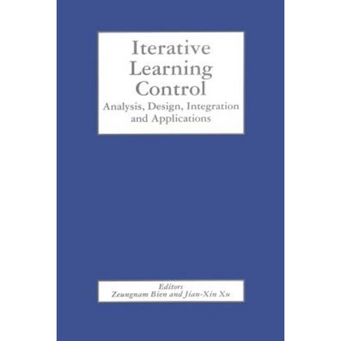 Iterative Learning Control: Analysis Design Integration and Applications Paperback, Springer
