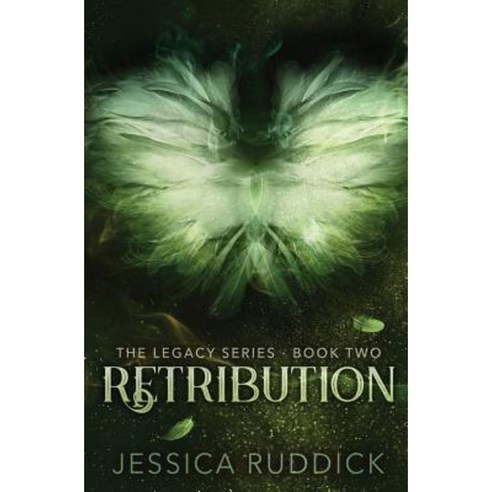 Retribution: The Legacy Series: Book Two Paperback, Jessica Ruddick Books LLC