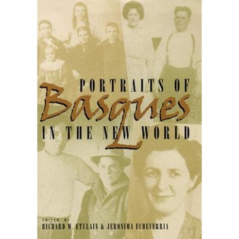 Portraits of Basques in the New World Hardcover, University of Nevada ...