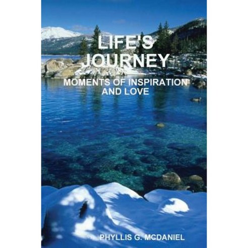 Life''s Journey: Moments of Inspiration and Love Paperback, Lulu.com