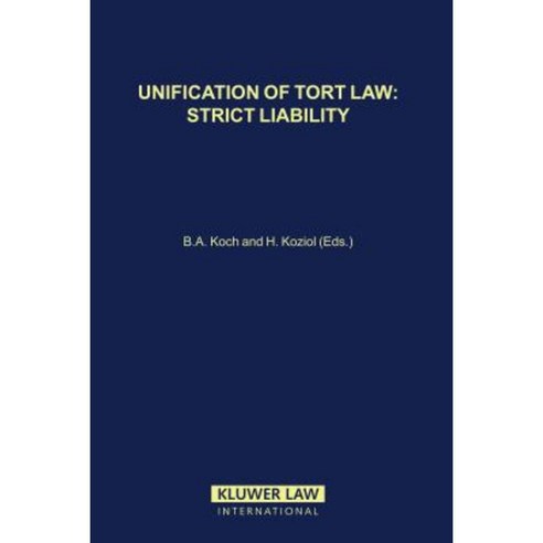 Unification of Tort Law: Strict Liability Hardcover, Kluwer Law International