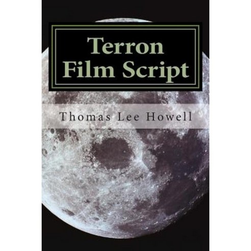 Terron Film Script Paperback, Createspace Independent Publishing Platform
