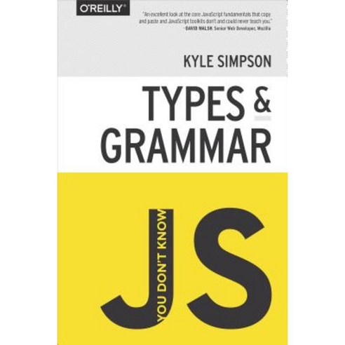 You Don''t Know Js: Types & Grammar Paperback, O''Reilly Media