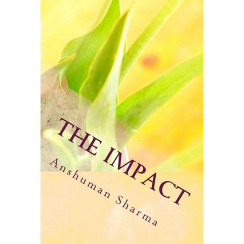 The Impact: The Art of Communicating Eloquently Paperback, Createspace
