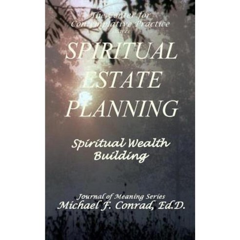Spiritual Estate Planning: Spiritual Wealth Building Paperback, Createspace Independent Publishing Platform