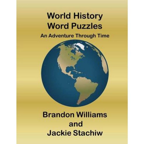 World History Word Puzzles: An Adventure Through Time Paperback, Createspace Independent Publishing Platform