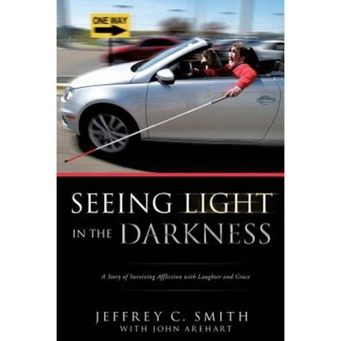 Seeing Light in the Darkness Paperback, Xulon Press