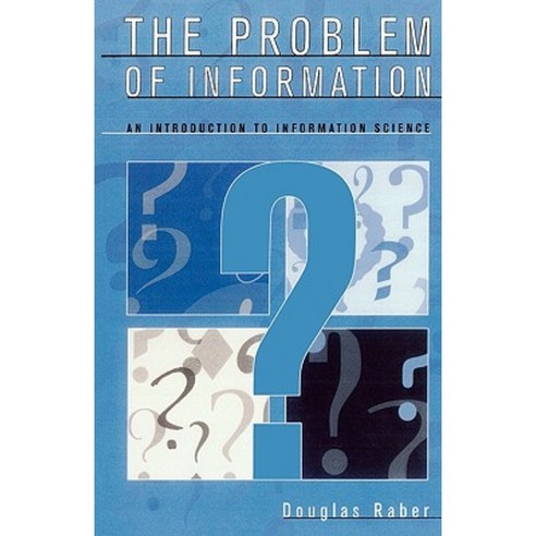 The Problem of Information: An Introduction to Information Science Paperback, Scarecrow Press
