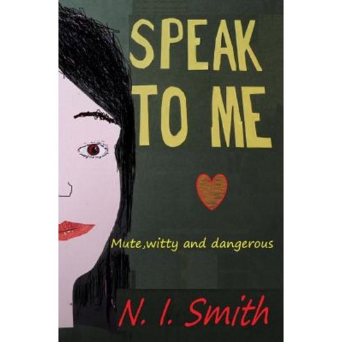 Speak to Me: Mute Witty and Dangerous Paperback, Newnat Books