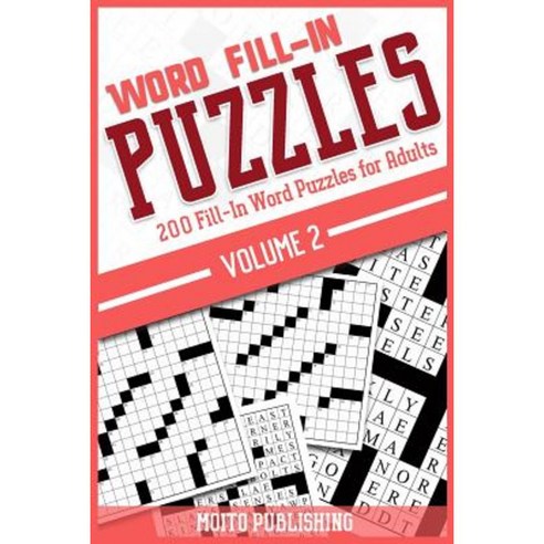 Word Fill-In Puzzles: 200 Fill-In Word Puzzles for Adults Volume 2 Paperback, Createspace Independent Publishing Platform