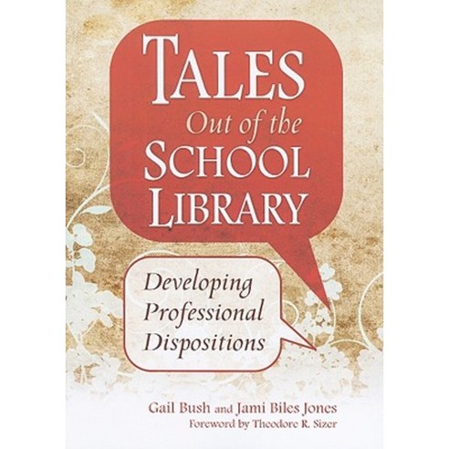 Tales Out of the School Library: Developing Professional Dispositions Paperback, Libraries Unlimited