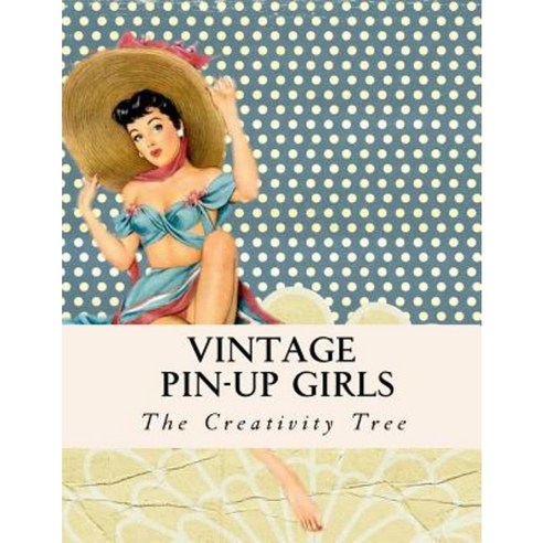 Vintage Pin-Up Girls: Adult Coloring Book Paperback, Createspace Independent Publishing Platform