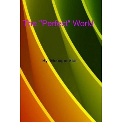 The "Perfect" World Paperback, Createspace Independent Publishing Platform