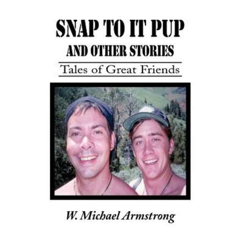 Snap to It Pup: And Other Stories Paperback, Writers Club Press