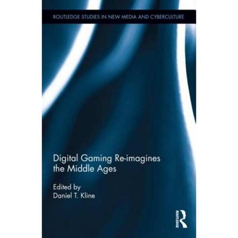Digital Gaming Re-Imagines the Middle Ages Hardcover, Routledge