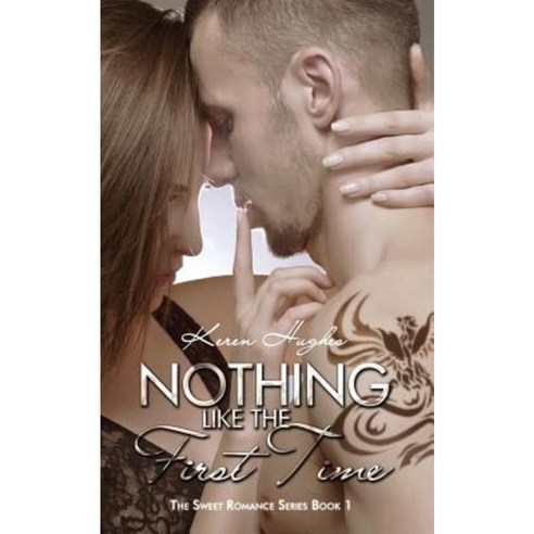 Nothing Like the First Time Paperback, Createspace Independent Publishing Platform