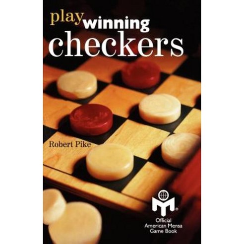 Play Winning Checkers: Official Mensa Game Book (W/Registered Icon/Trademark as Shown on the Front Cover) Paperback, Booksurge Publishing